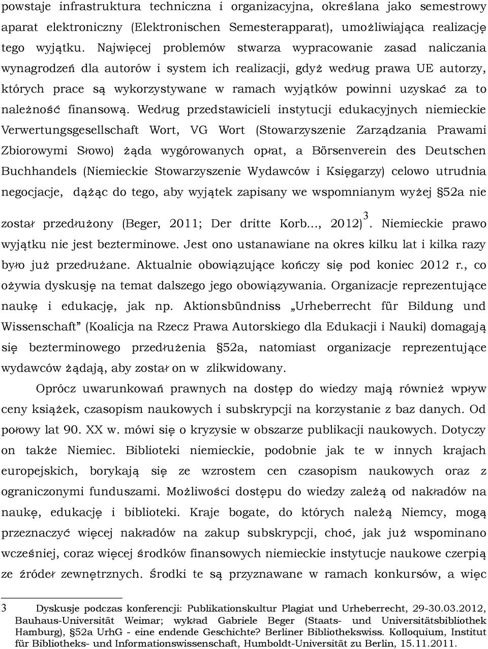 uzyskać za to należność finansową.