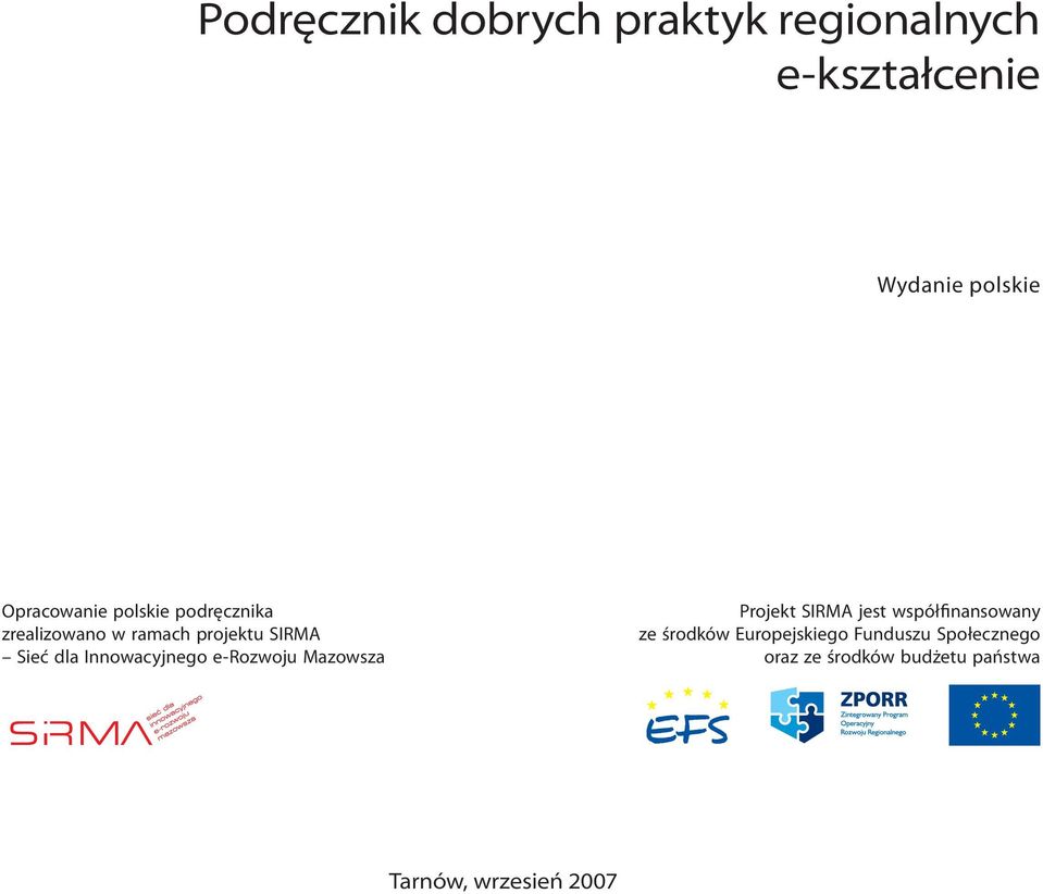 Projekt SIRMA jest współfinansowany ze środków Europejskiego