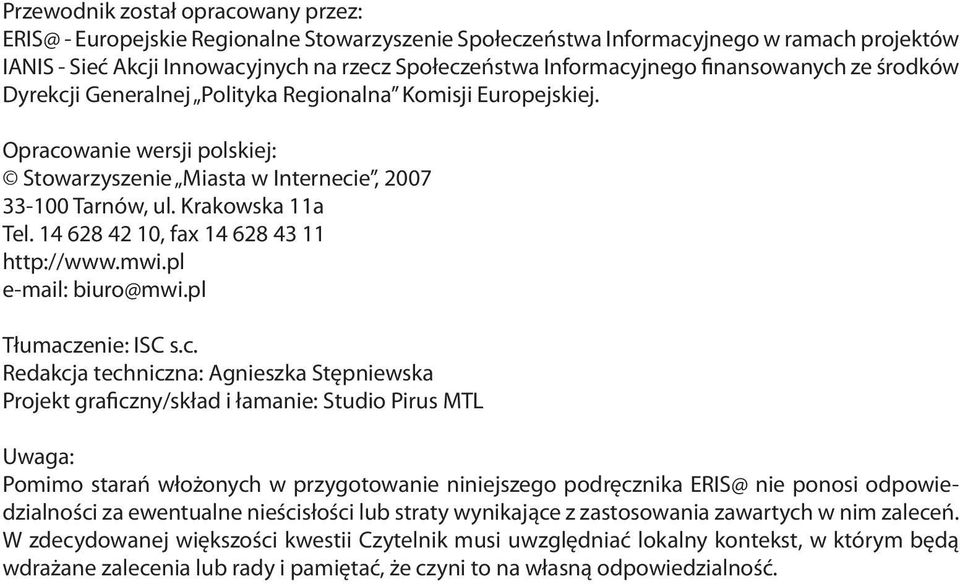 Krakowska 11a Tel. 14 628 42 10, fax 14 628 43 11 http://www.mwi.pl e-mail: biuro@mwi.pl Tłumacz