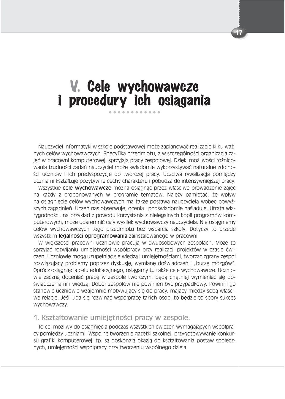 Dzi ki mo liwoêci ró nicowania trudnoêci zadaƒ nauczyciel mo e Êwiadomie wykorzystywaç naturalne zdolno- Êci uczniów i ich predyspozycje do twórczej pracy.