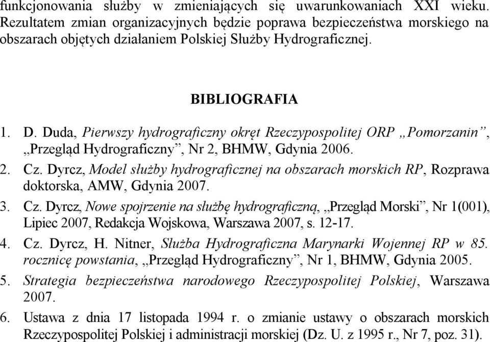 Duda, Pierwszy hydrograficzny okręt Rzeczypospolitej ORP Pomorzanin, Przegląd Hydrograficzny, Nr 2, BHMW, Gdynia 2006. 2. Cz.