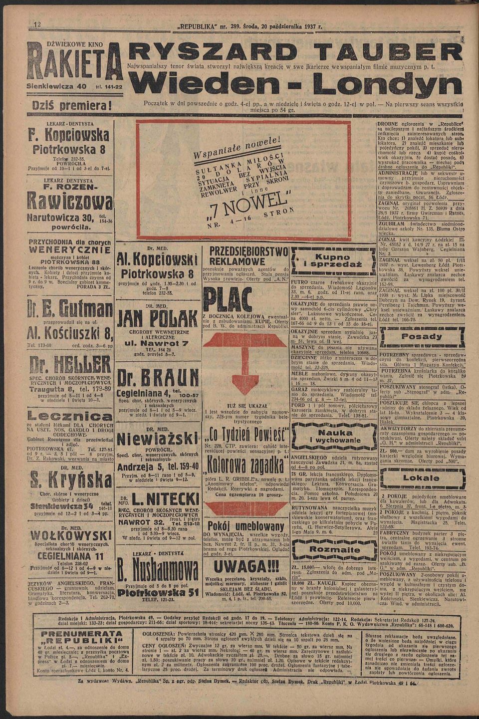 Na pierwszy seans wszystkie l# l* JI CII miejsca po 54 gr. i s * ~ «a ^ W LEKARZ-DENTYSTA F. Kopeiowska Piotrkowska 8 Telefon 232-55. POWRÓCIŁA Przyjmuje od 10 1 i od 3-ei do 7-eJ. i. LEKARZ DENTYSTA F.