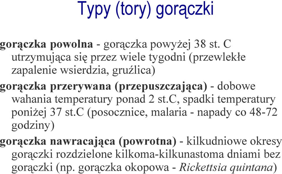 (przepuszczająca) - dobowe wahania temperatury ponad 2 st.c, spadki temperatury poniŝej 37 st.