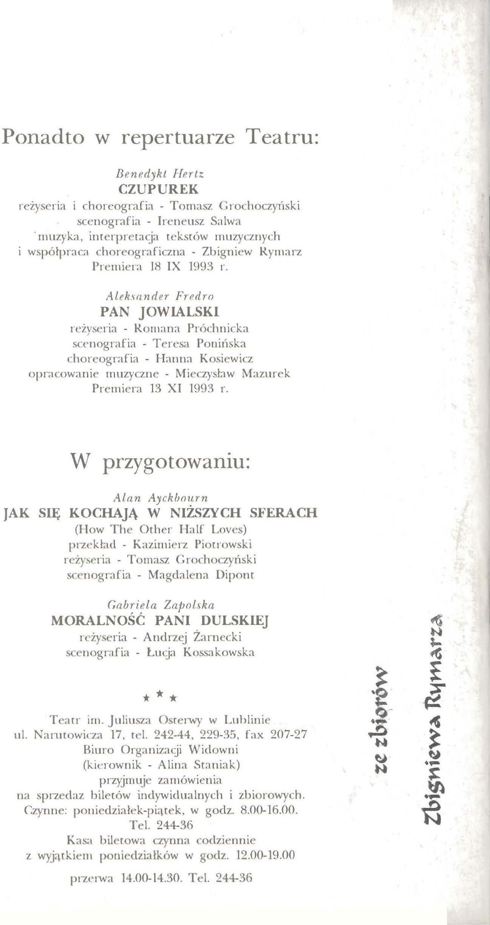 Aleksander Frerlrn PAN JOWIALSKI reżyseria - Romana Próchnicka scenografia - Teresa Poniriska choreografia - Ilanna Kosiewicz opracowanie muzyczne - Mi eczy; ław Mazurek Premiera 13 XI 1993 r.