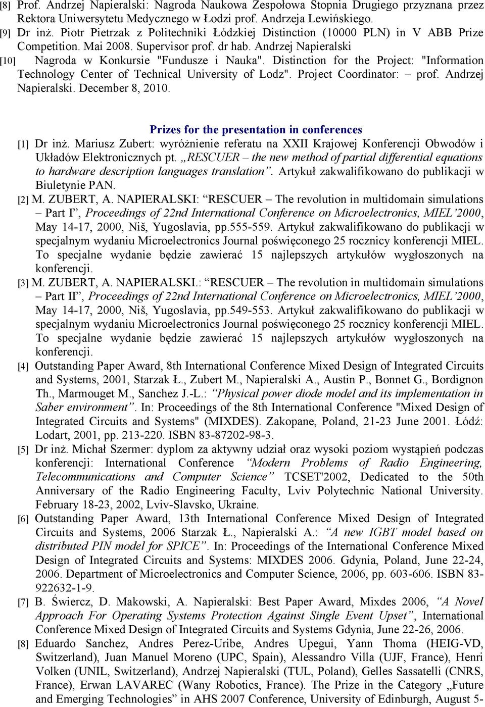 Distinction for the Project: "Information Technology Center of Technical University of Lodz". Project Coordinator: prof. Andrzej Napieralski. December 8, 2010.