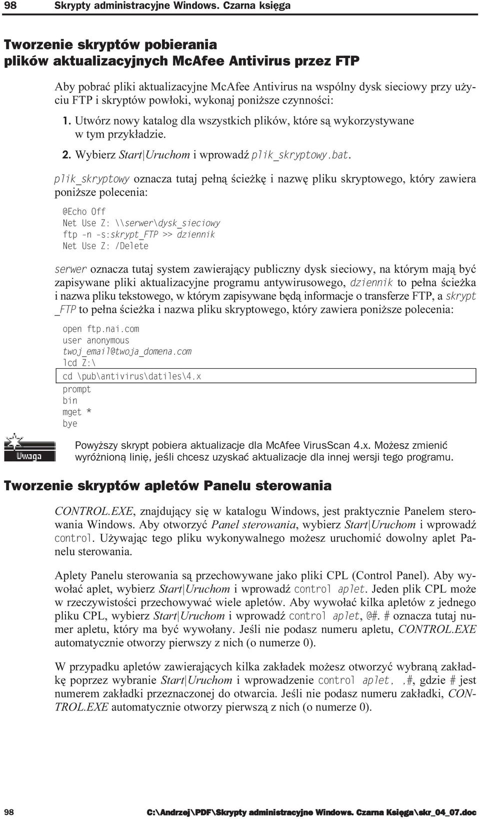 powłoki, wykonaj poniższe czynności: Utwórz nowy katalog dla wszystkich plików, które są wykorzystywane w tym przykładzie. Wybierz Start Uruchom i wprowadź 4)76483;,+8.