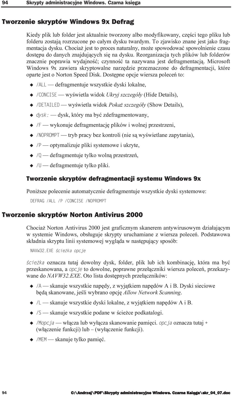 To zjawisko znane jest jako fragmentacja dysku. Chociaż jest to proces naturalny, może spowodować spowolnienie czasu dostępu do danych znajdujących się na dysku.