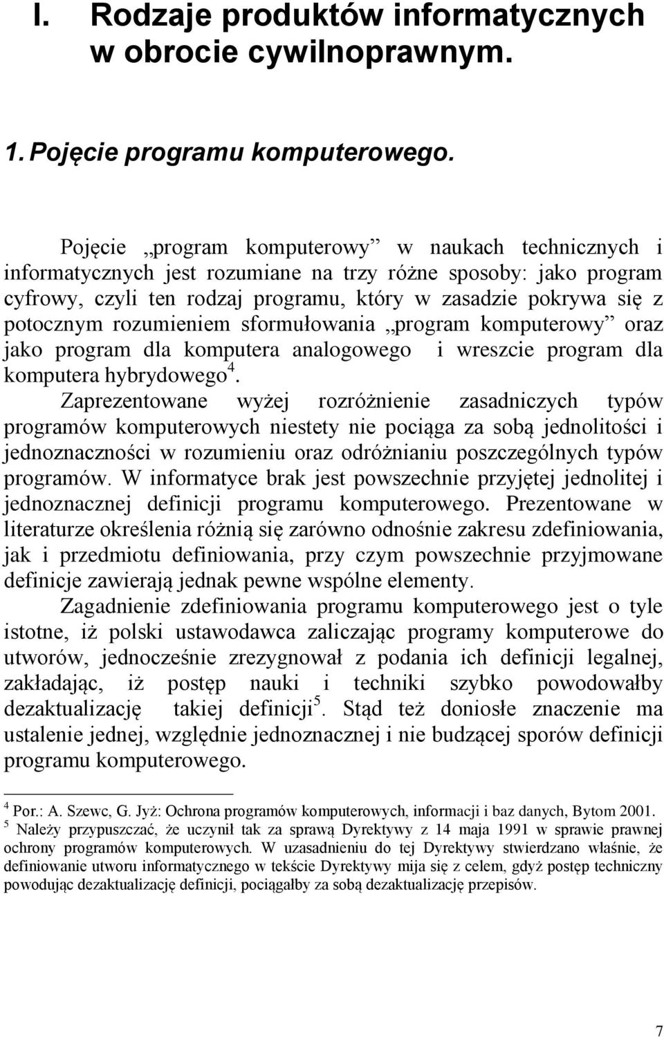 rozumieniem sformułowania program komputerowy oraz jako program dla komputera analogowego i wreszcie program dla komputera hybrydowego 4.