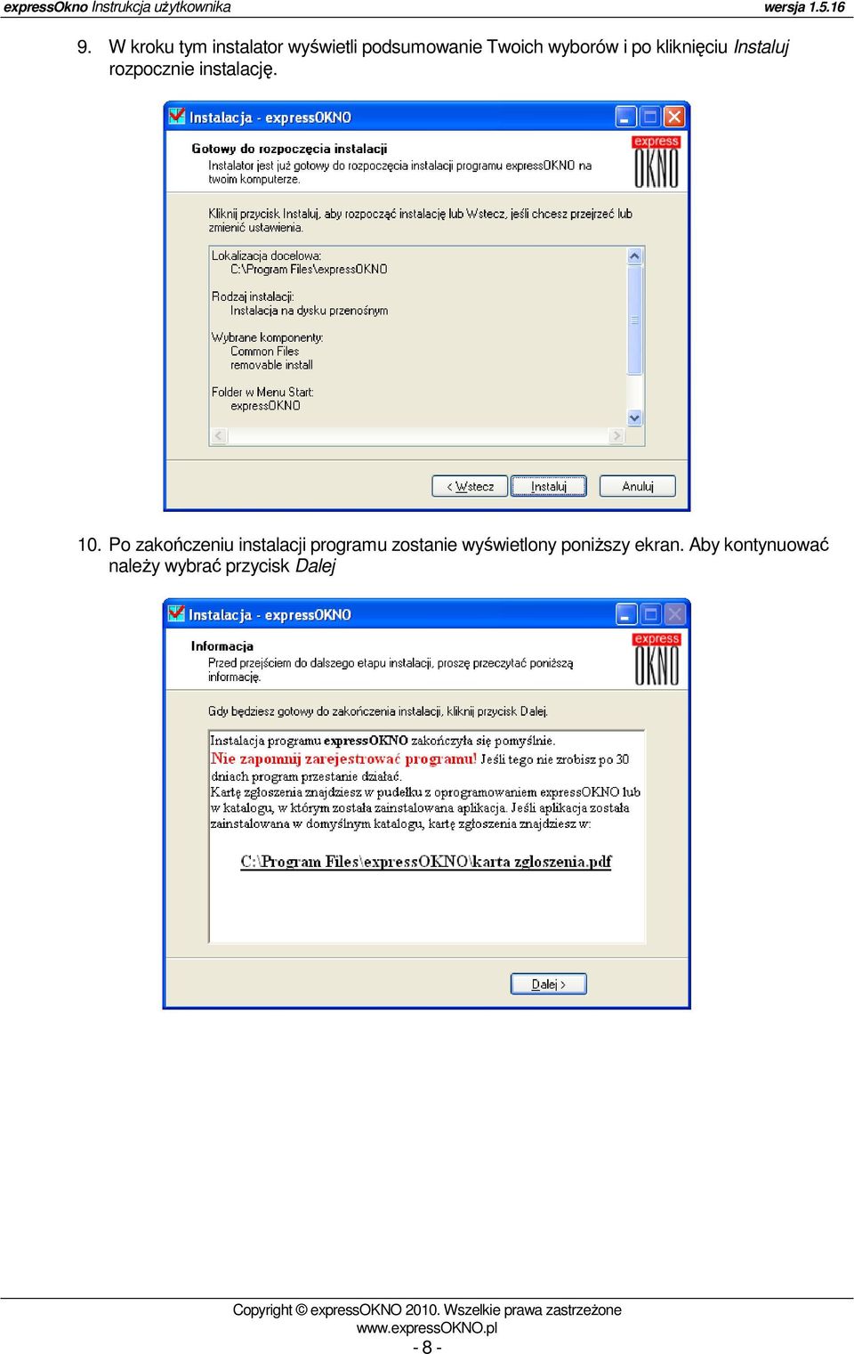 Po zakończeniu instalacji programu zostanie wyświetlony