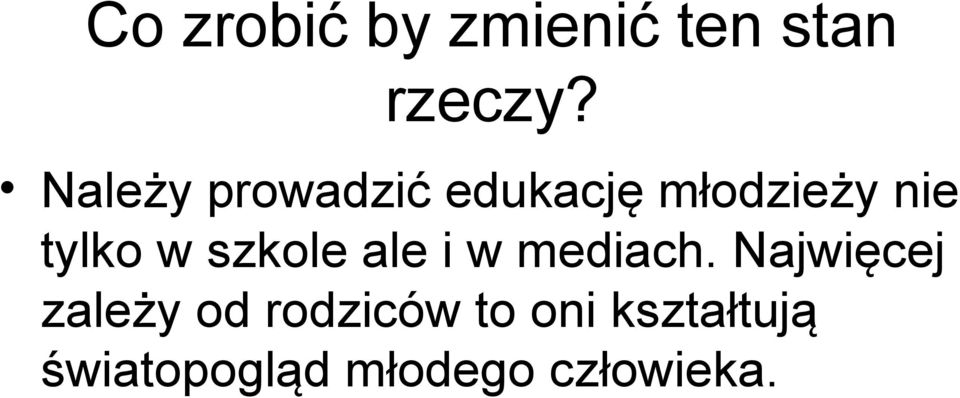 w szkole ale i w mediach.