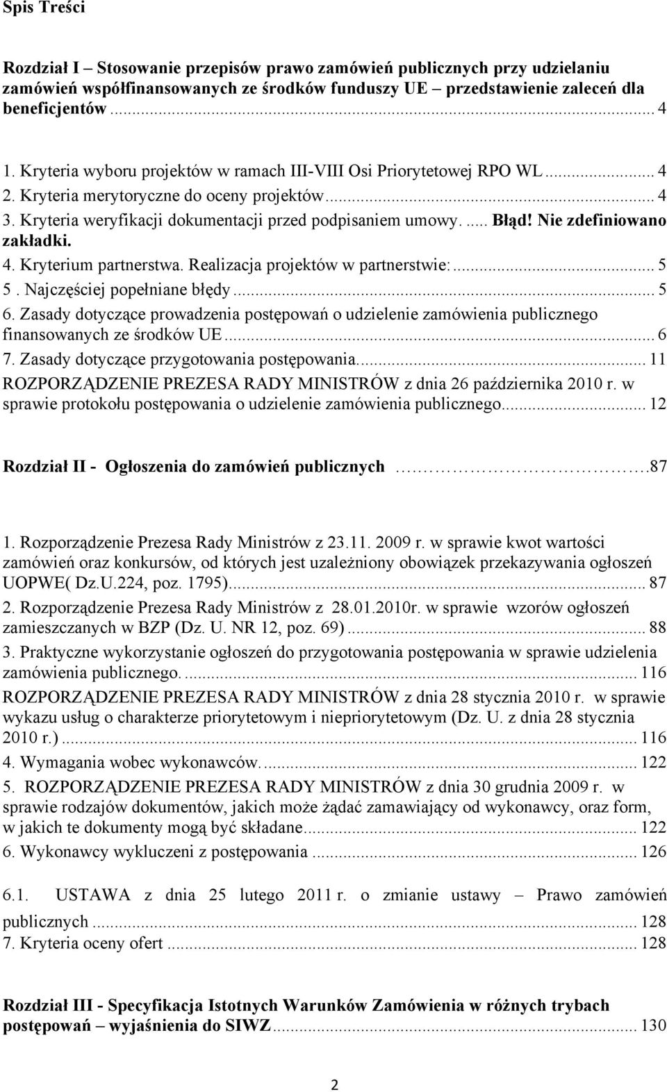 Nie zdefiniowano zakładki. 4. Kryterium partnerstwa. Realizacja projektów w partnerstwie:... 5 5. Najczęściej popełniane błędy... 5 6.