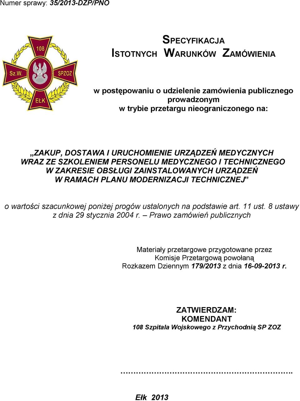 MODERNIZACJI TECHNICZNEJ o wartości szacunkowej poniżej progów ustalonych na podstawie art. 11 ust. 8 ustawy z dnia 29 stycznia 2004 r.