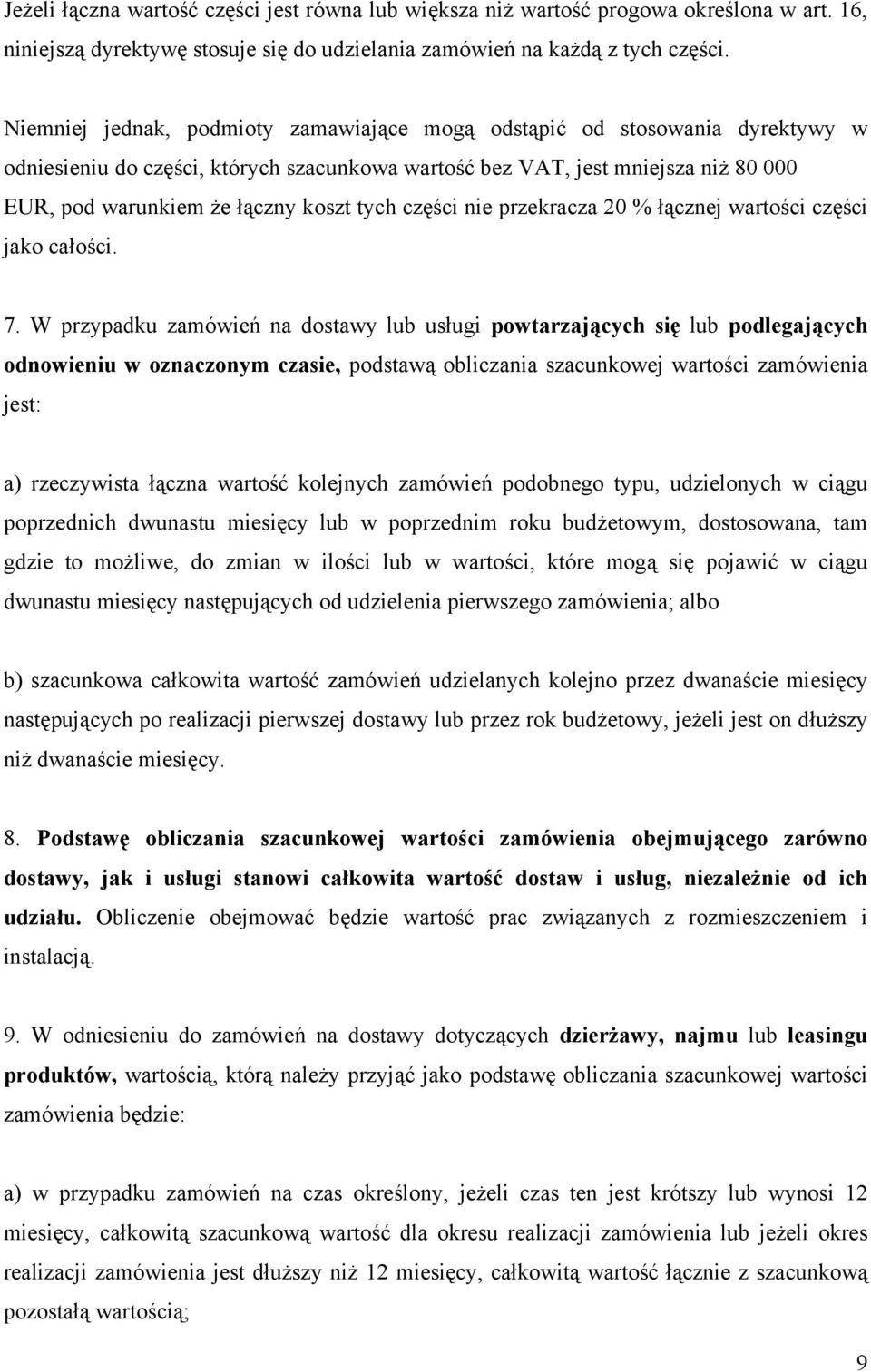 tych części nie przekracza 20 % łącznej wartości części jako całości. 7.