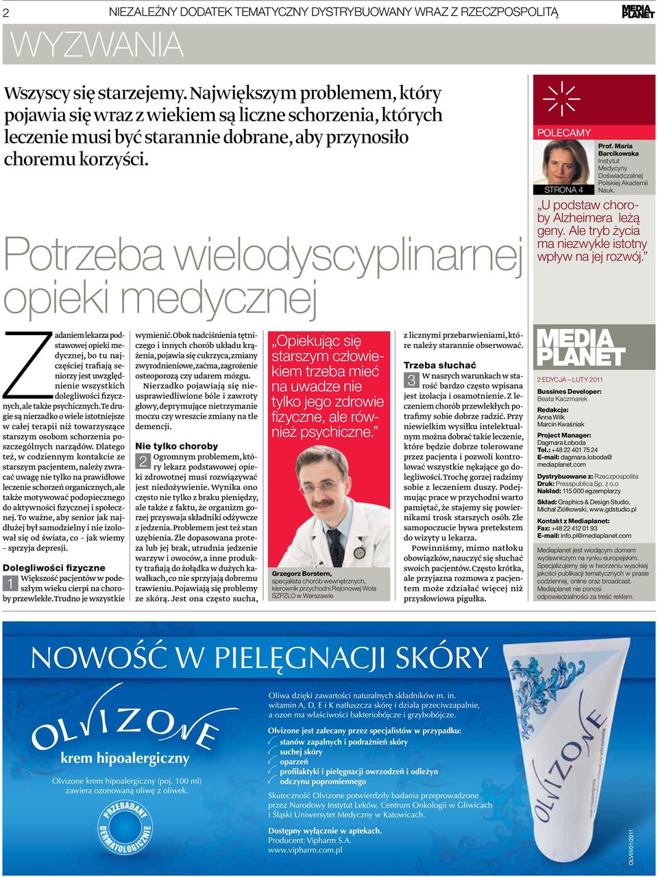 Potrzeba wielodyscyplinarnej opieki medycznej polecamy strona 4 Prof. Maria Barcikowska Instytut Medycyny Doświadczalnej Polskiej Akademii Nauk. U podstaw choroby Alzheimera leżą geny.