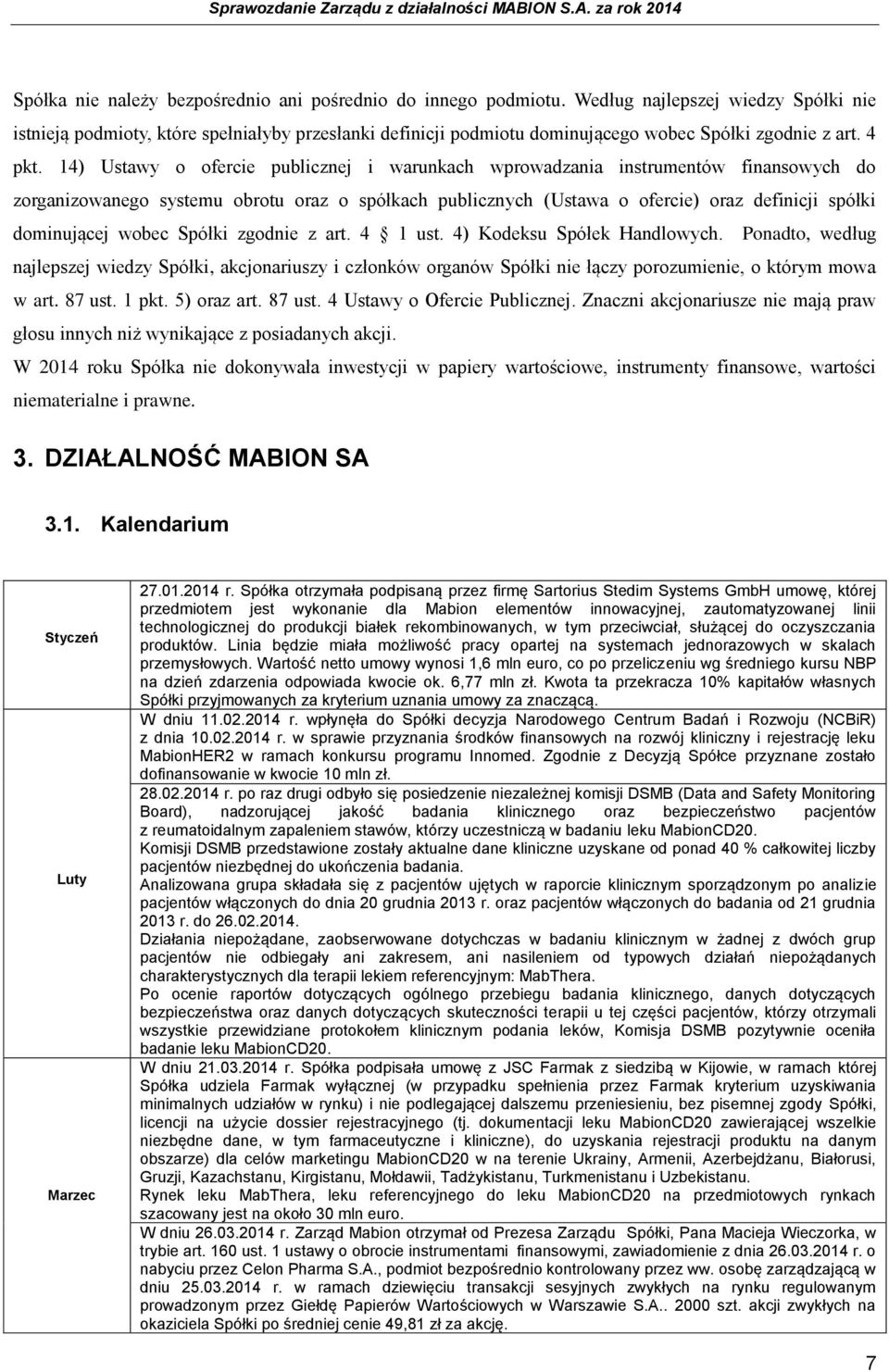 14) Ustawy o ofercie publicznej i warunkach wprowadzania instrumentów finansowych do zorganizowanego systemu obrotu oraz o spółkach publicznych (Ustawa o ofercie) oraz definicji spółki dominującej