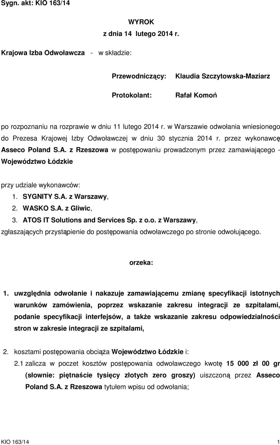 w Warszawie odwołania wniesionego do Prezesa Krajowej Izby Odwoławczej w dniu 30 stycznia 2014 r. przez wykonawcę As