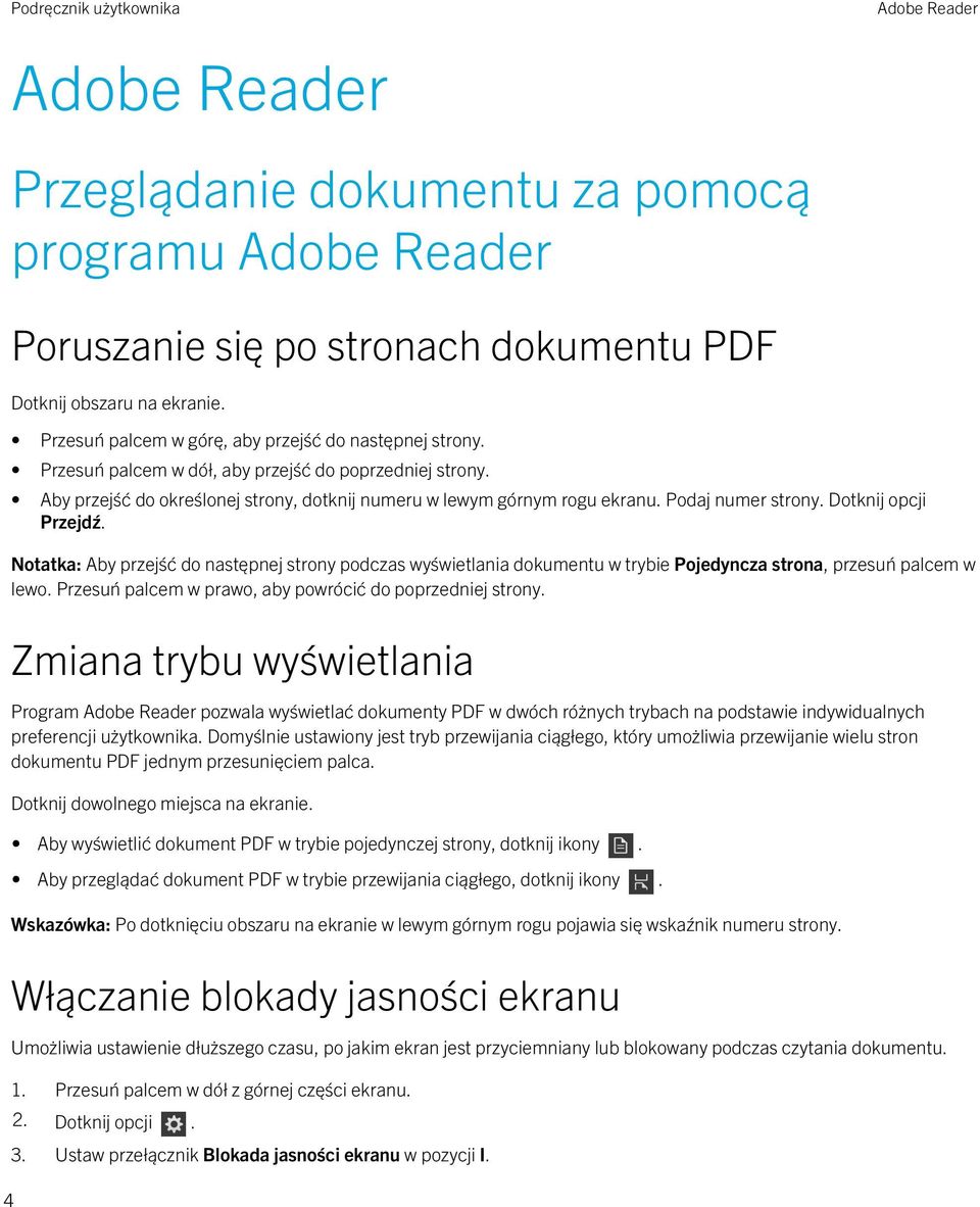 Notatka: Aby przejść do następnej strony podczas wyświetlania dokumentu w trybie Pojedyncza strona, przesuń palcem w lewo. Przesuń palcem w prawo, aby powrócić do poprzedniej strony.