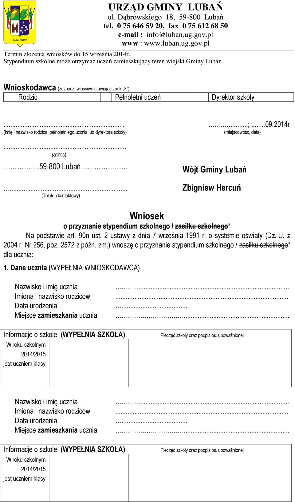 2014r (imię i nazwisko rodzica, pełnoletniego ucznia lub dyrektora szkoły) (miejscowość, data)... (adres).59-800 Lubań.