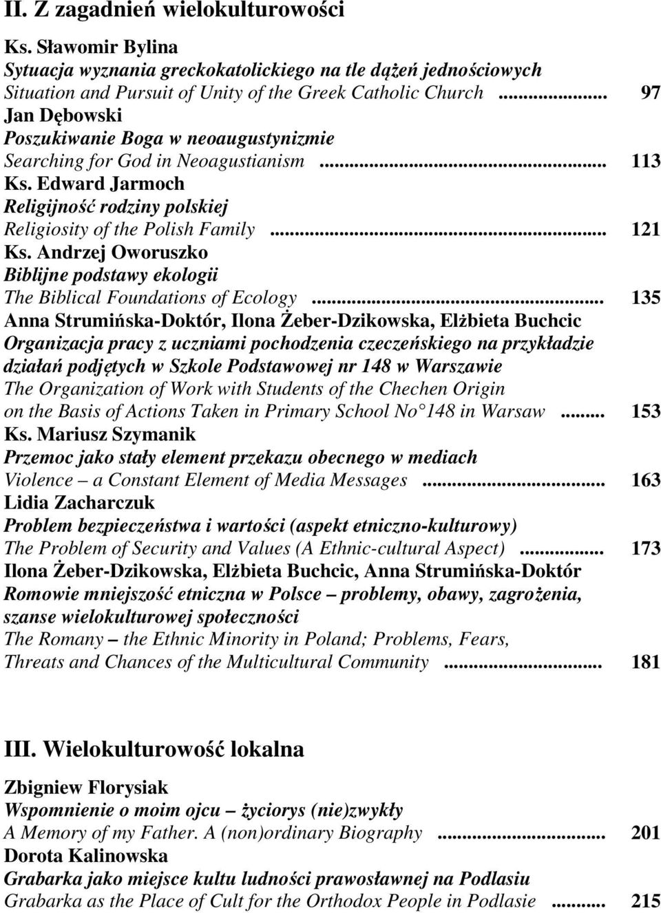 .. Anna Strumińska-Doktór, Ilona Żeber-Dzikowska, Elżbieta Buchcic Organizacja pracy z uczniami pochodzenia czeczeńskiego na przykładzie działań podjętych w Szkole Podstawowej nr 148 w Warszawie The