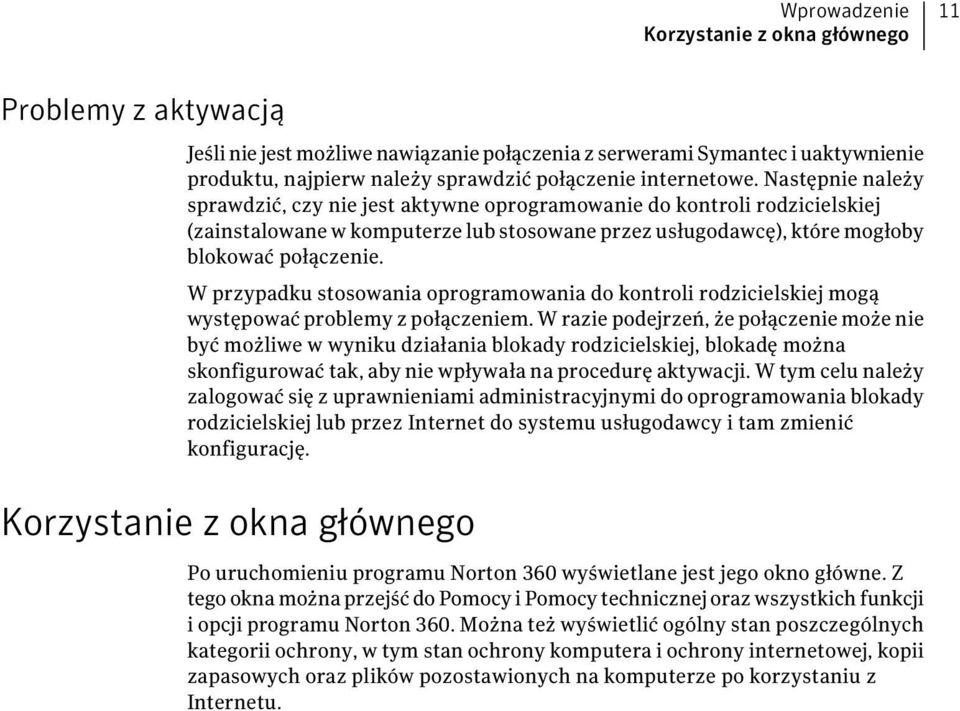 W przypadku stosowania oprogramowania do kontroli rodzicielskiej mogą występować problemy z połączeniem.