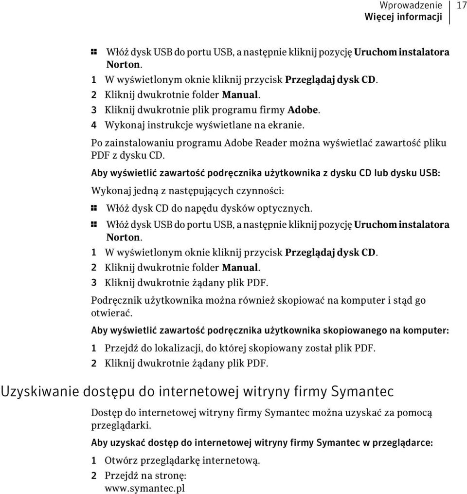 Po zainstalowaniu programu Adobe Reader można wyświetlać zawartość pliku PDF z dysku CD.