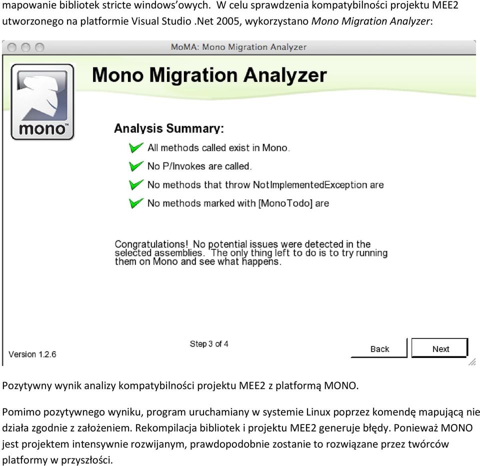 Pomimo pozytywnego wyniku, program uruchamiany w systemie Linux poprzez komendę mapującą nie działa zgodnie z założeniem.