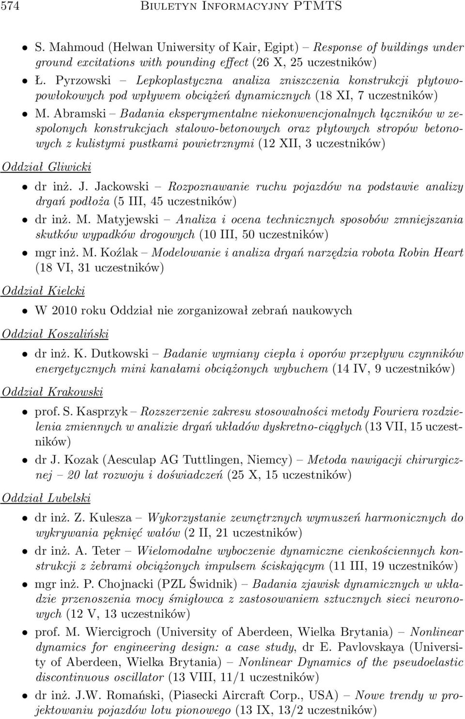 Abramski Badania eksperymentalne niekonwencjonalnych łączników w zespolonych konstrukcjach stalowo-betonowych oraz płytowych stropów betonowych z kulistymi pustkami powietrznymi(12 XII, 3