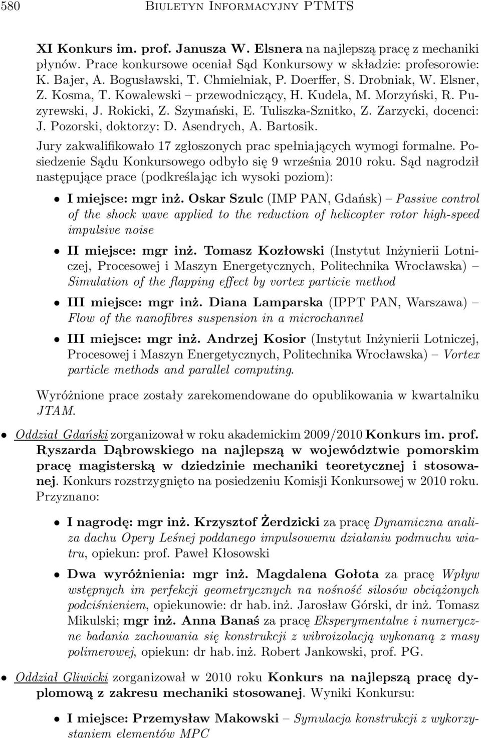 Zarzycki, docenci: J. Pozorski, doktorzy: D. Asendrych, A. Bartosik. Jury zakwalifikowało 17 zgłoszonych prac spełniających wymogi formalne.
