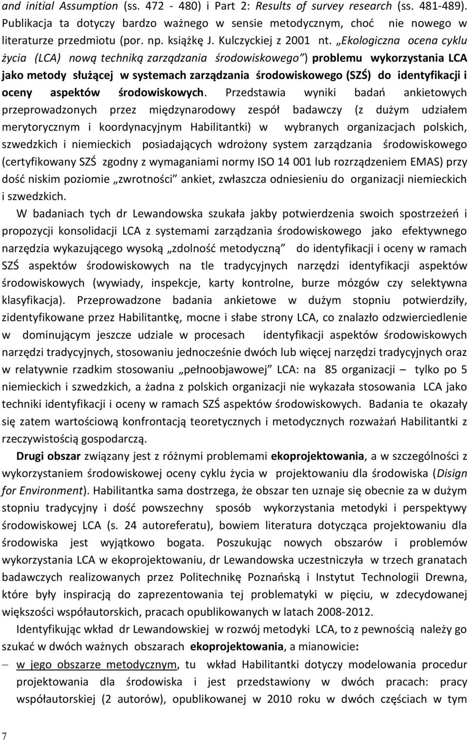 Ekologiczna ocena cyklu życia (LCA) nową techniką zarządzania środowiskowego ) problemu wykorzystania LCA jako metody służącej w systemach zarządzania środowiskowego (SZŚ) do identyfikacji i oceny