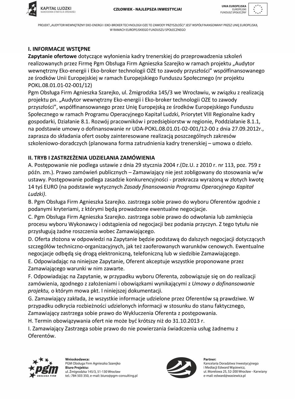 01 02 001/12) Pgm Obsługa Firm Agnieszka Szarejko, ul. Żmigrodzka 145/3 we Wrocławiu, w związku z realizacją projektu pn.