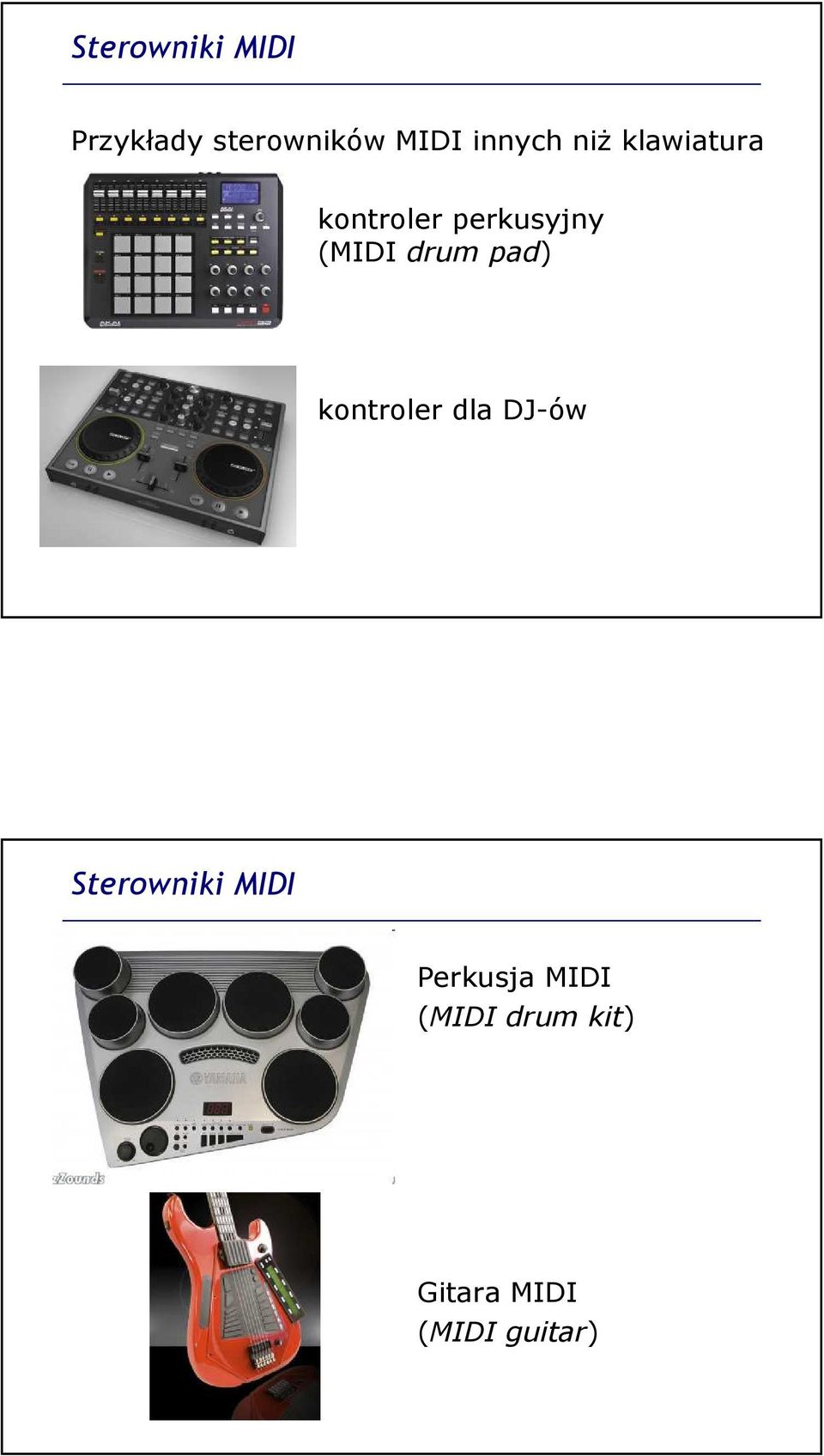 drum pad) kontroler dla DJ-ów Sterowniki MIDI