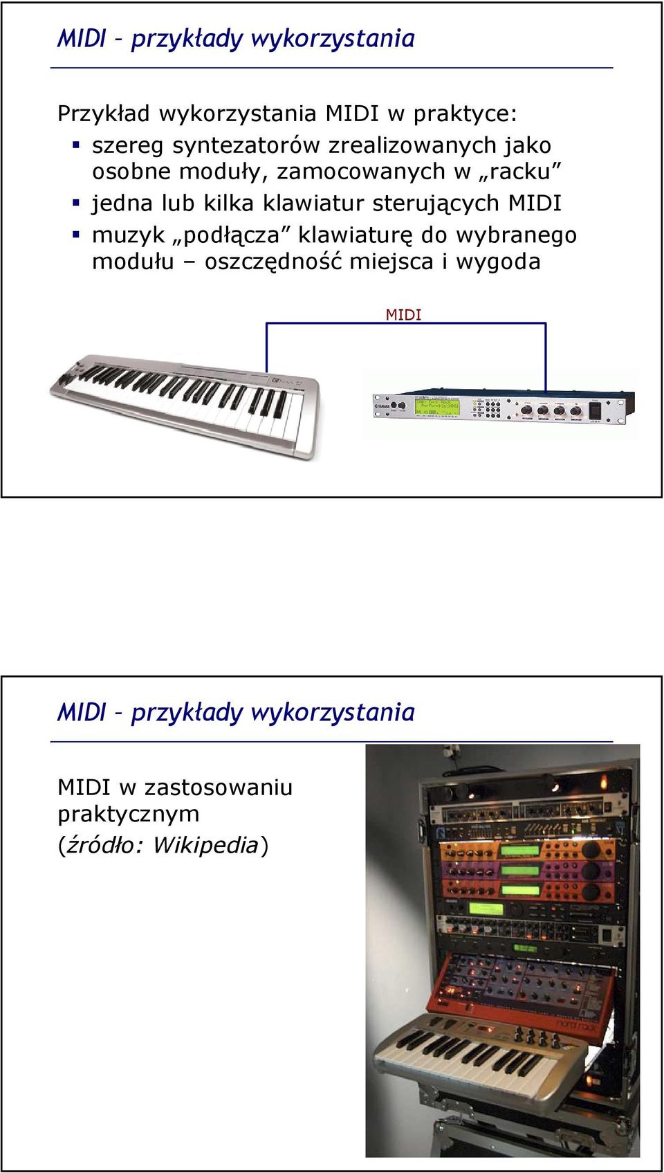 klawiatur sterujących MIDI muzyk podłącza klawiaturę do wybranego modułu oszczędność