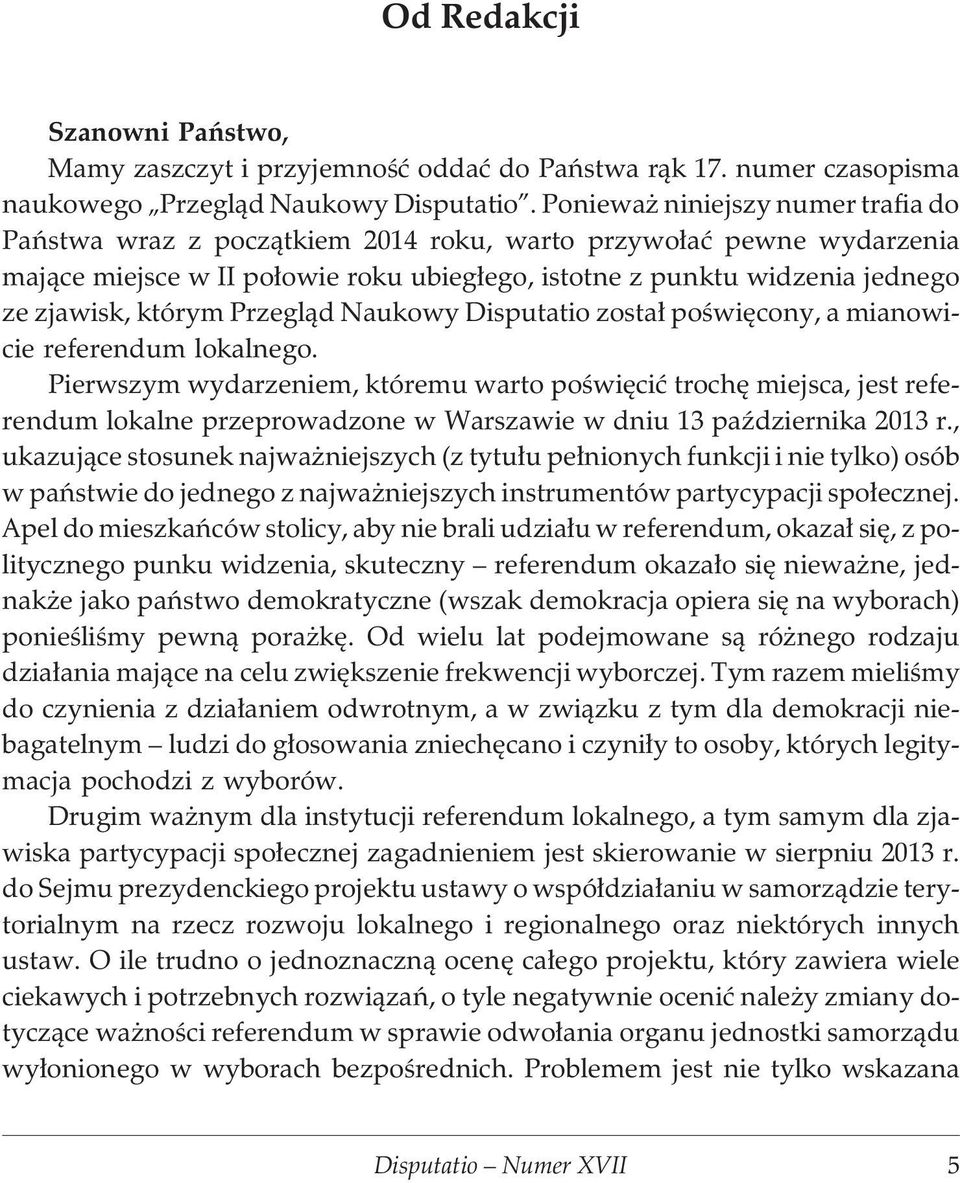 którym Przegl¹d Naukowy Disputatio zosta³ poœwiêcony, a mianowicie referendum lokalnego.