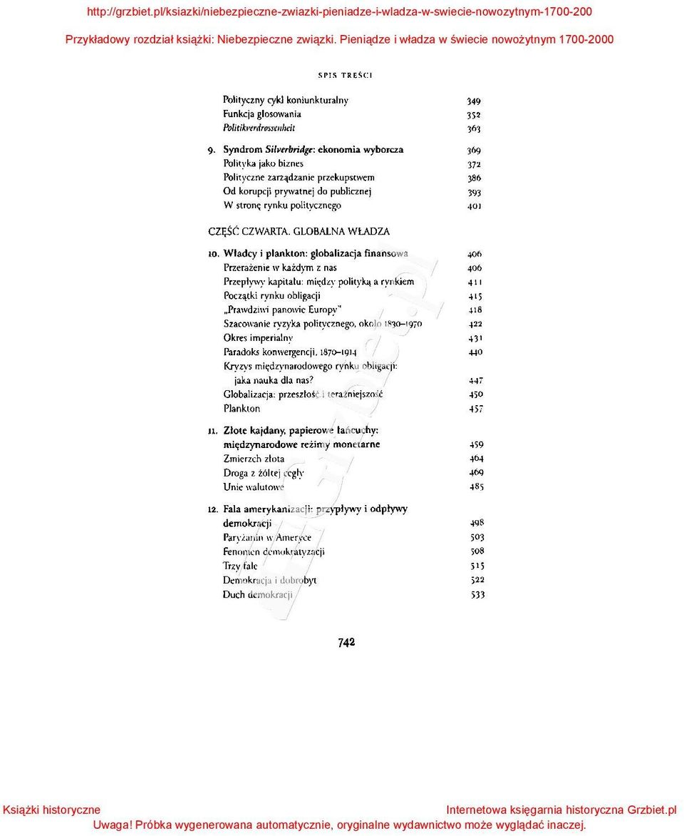 386 393 401 CZĘŚĆ CZWARTA. GLOBALNA WŁADZA 10. Władcy i plankton: globalizacja finansowa 406 Pnerażenie w każdym z nas 406 Przepływy kapitału: między polityką a rynkiem 4 1 1 Początk.