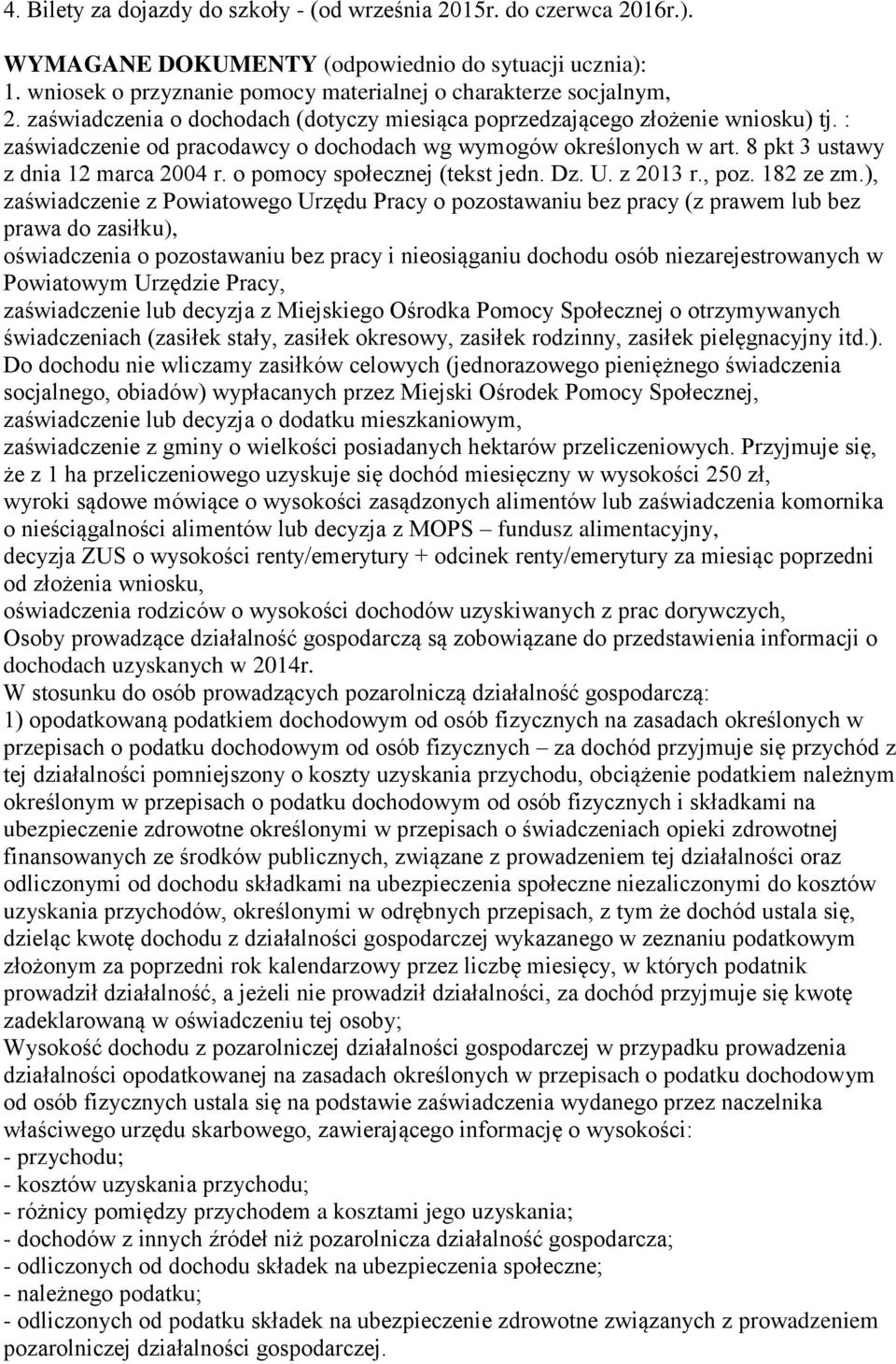 o pomocy społecznej (tekst jedn. Dz. U. z 2013 r., poz. 182 ze zm.