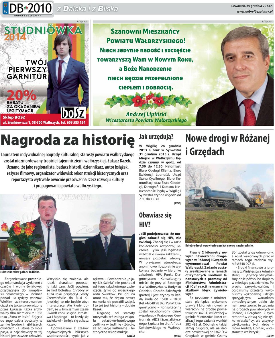 609 585 124 Andrzej Lipiński Wicestarosta Powiatu Wałbrzyskiego Nagroda za historię Laureatem indywidualnej nagrody kulturalnej starosty powiatu wałbrzyskiego został niezmordowany tropiciel tajemnic