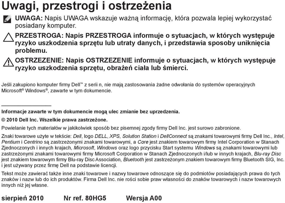 OSTRZEZENIE: Napis OSTRZEZENIE informuje o sytuacjach, w których występuje ryzyko uszkodzenia sprzętu, obrażeń ciała lub śmierci.