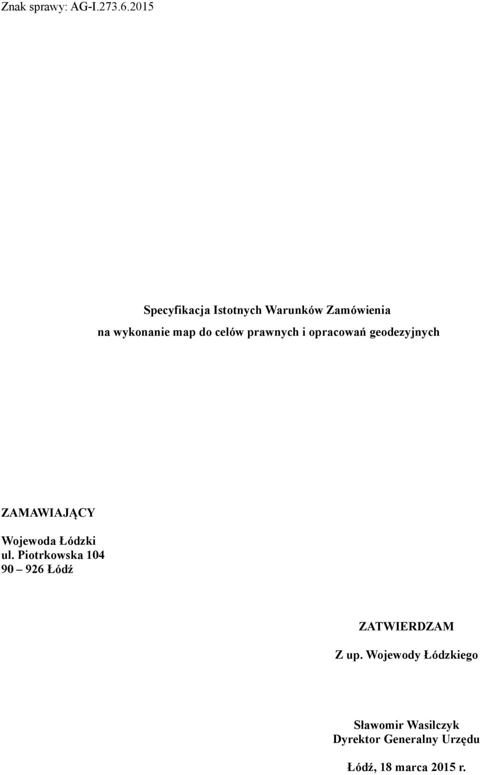 prawnych i opracowań geodezyjnych ZAMAWIAJĄCY Wojewoda Łódzki ul.