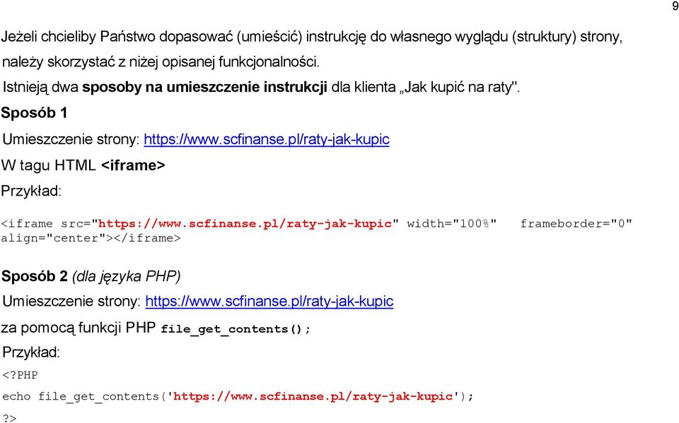 pl/raty-jak-kupic W tagu HTML <iframe> Przykład: <iframe src="https://www.scfinanse.