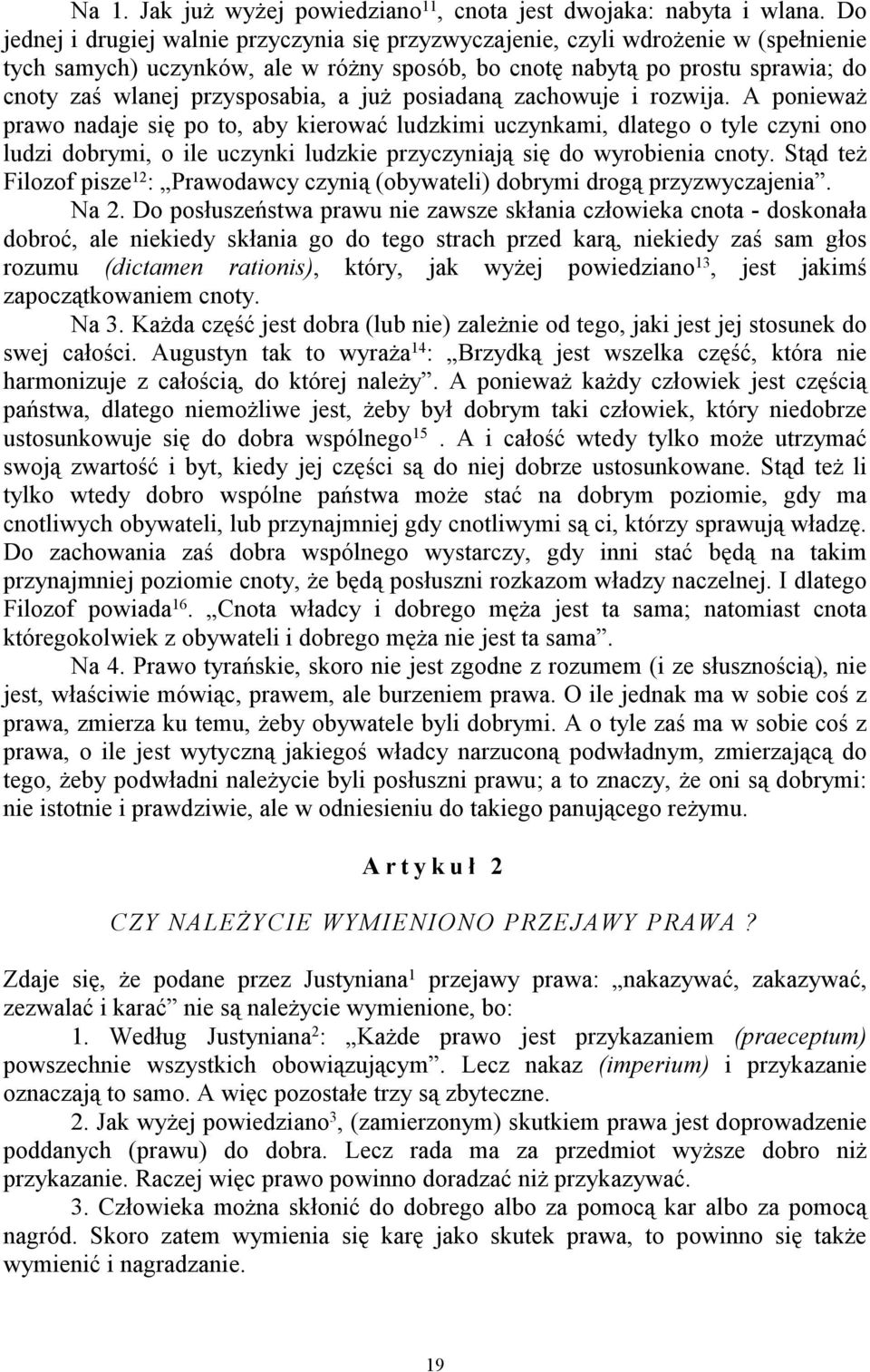 przysposabia, a już posiadaną zachowuje i rozwija.
