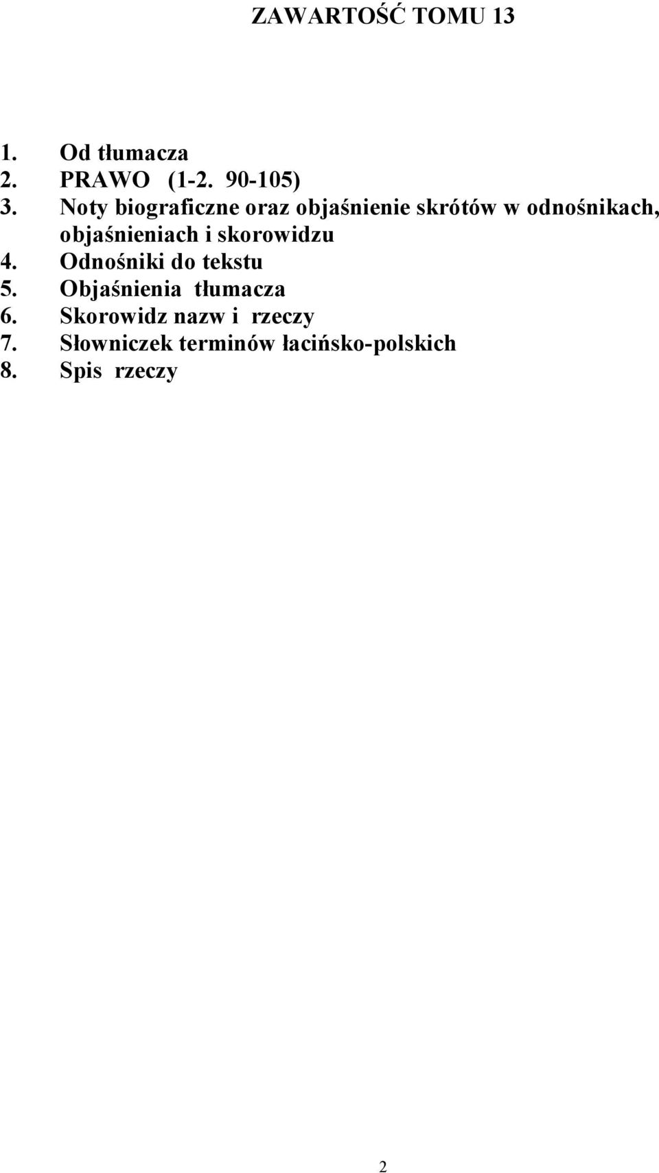 objaśnieniach i skorowidzu 4. Odnośniki do tekstu 5.