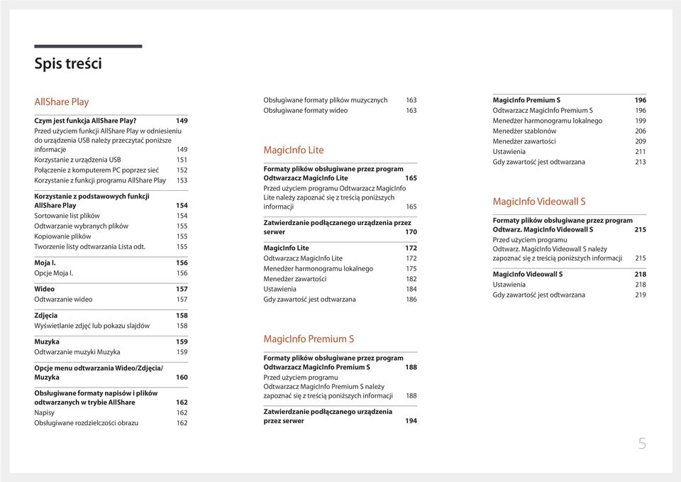 Korzystanie z funkcji programu AllShare Play 153 Korzystanie z podstawowych funkcji AllShare Play 154 Sortowanie list plików 154 Odtwarzanie wybranych plików 155 Kopiowanie plików 155 Tworzenie listy