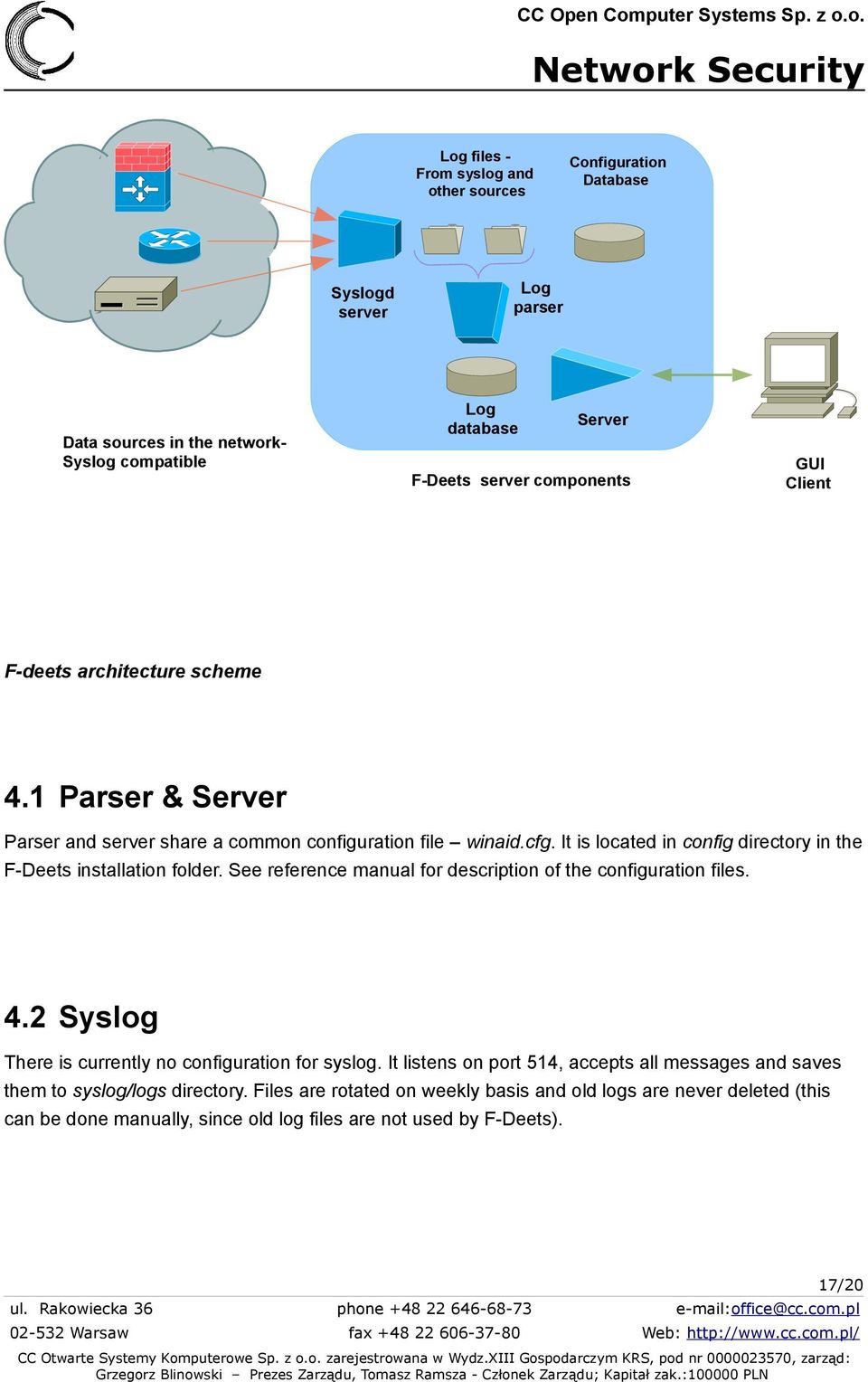 It is located in config directory in the F-Deets installation folder. See reference manual for description of the configuration files. 4.