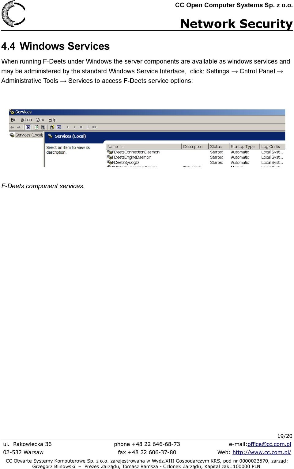 standard Windows Service Interface, click: Settings Cntrol Panel