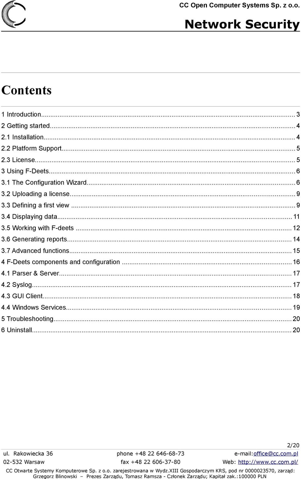 5 Working with F-deets... 12 3.6 Generating reports... 14 3.7 Advanced functions... 15 4 F-Deets components and configuration...16 4.