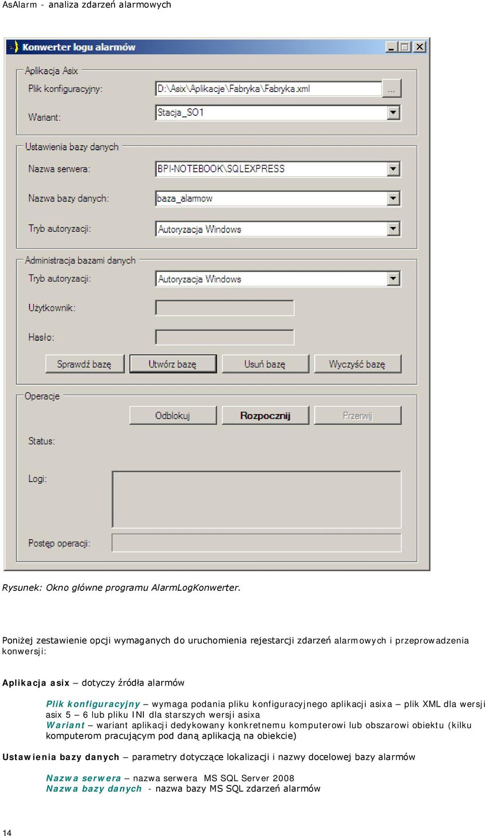 podania pliku konfiguracyjnego aplikacji asixa plik XML dla wersji asix 5 6 lub pliku INI dla starszych wersji asixa Wariant wariant aplikacji dedykowany konkretnemu komputerowi