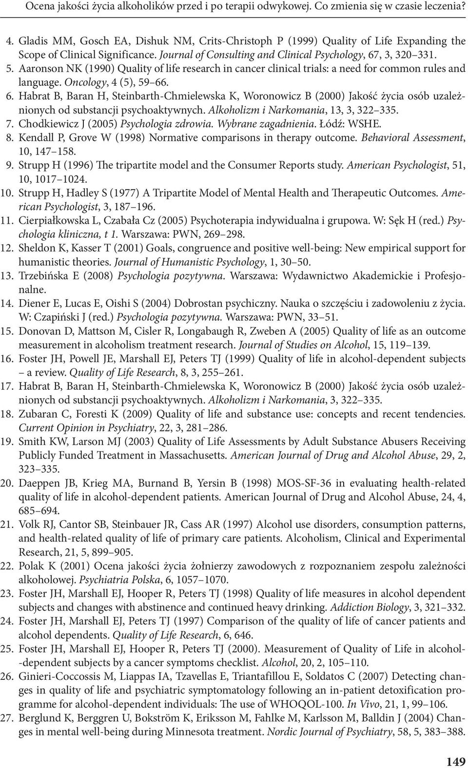 Aaronson NK (1990) Quality of life research in cancer clinical trials: a need for common rules and language. Oncology, 4 (5), 59 66