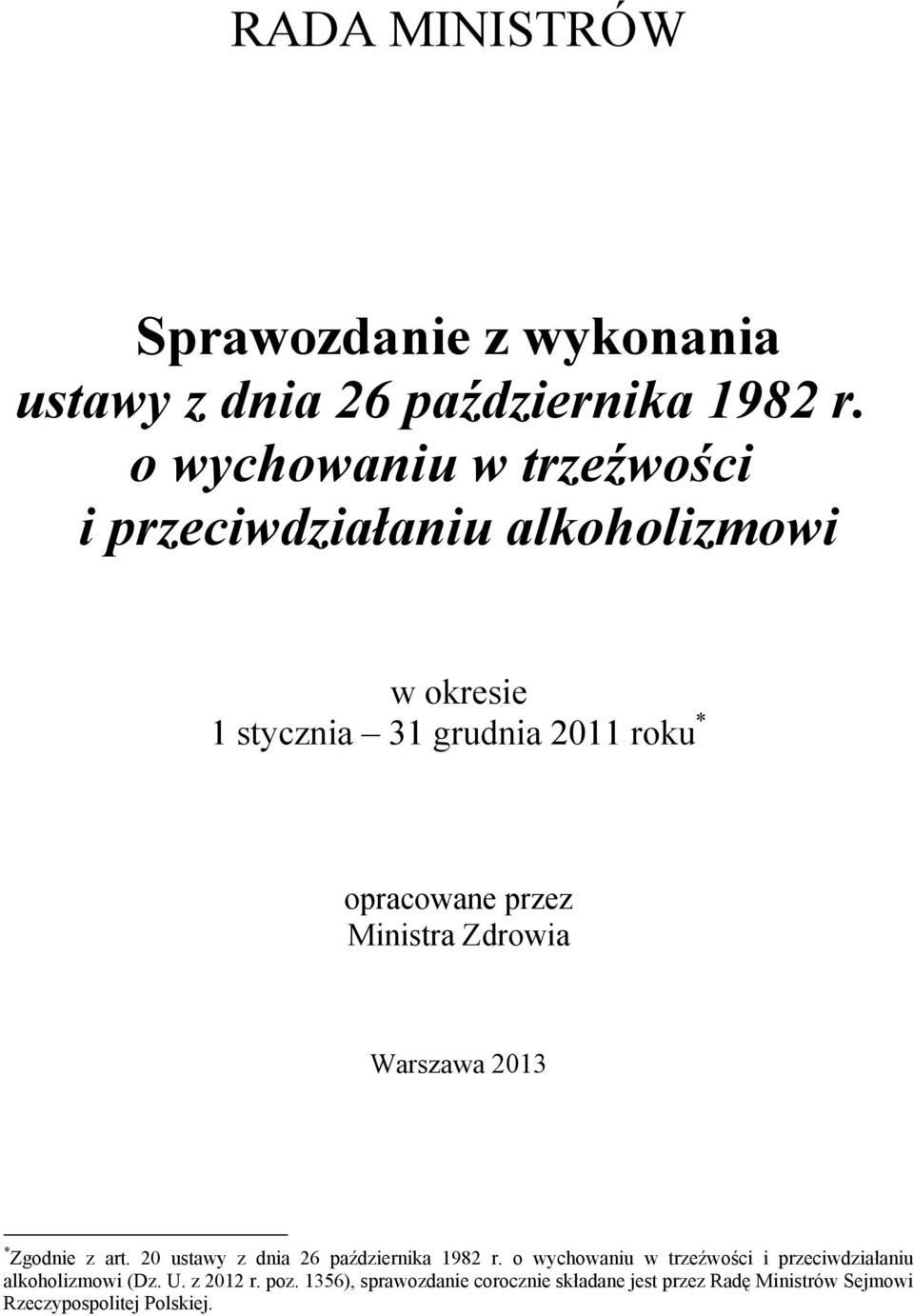 przez Ministra Zdrowia Warszawa 2013 * Zgodnie z art. 20 ustawy z dnia 26 października 1982 r.