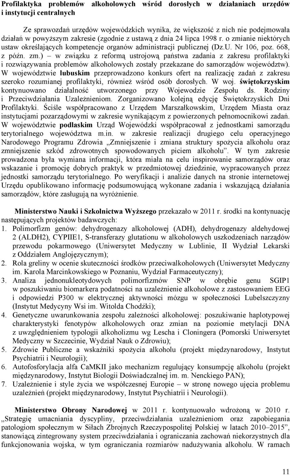 anie niektórych ustaw określających kompetencje organów administracji publicznej (Dz.U. Nr 106, poz. 668, z późn. zm.