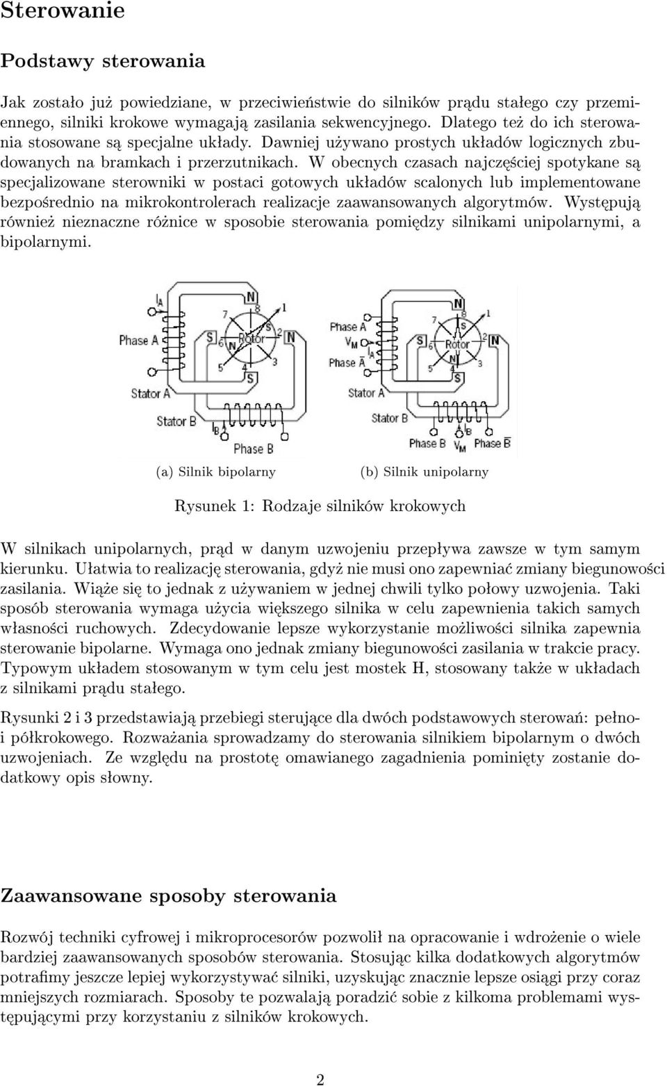 W obecnych czasach najcz ±ciej spotykane s specjalizowane sterowniki w postaci gotowych ukªadów scalonych lub implementowane bezpo±rednio na mikrokontrolerach realizacje zaawansowanych algorytmów.